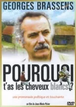 Georges Brassens es Georges Brassens en Pourquoi t'as les cheveux blancs...