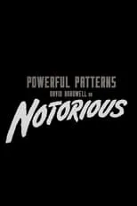 David Bordwell es Self en Powerful Patterns: David Bordwell on Notorious