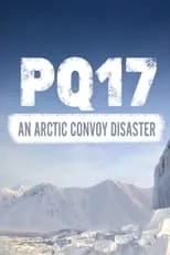 Póster de la película PQ17: An Arctic Convoy Disaster