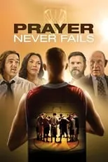 Poster de la película Prayer Never Fails - Películas hoy en TV