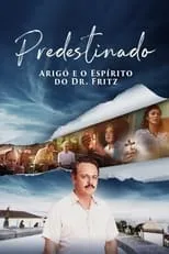 Poster de Predestinado: Arigó e o Espírito do Dr. Fritz