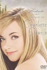 Charlotte Church es Self en Prelude: The Best of Charlotte Church