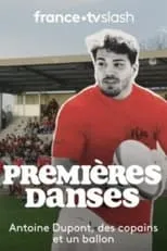 Antoine Dupont es Self en Premières danses