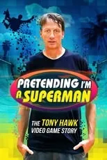 Mick West es Self en Pretending I'm a Superman: The Tony Hawk Video Game Story