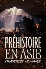 Poster de la película Préhistoire en Asie : L'Aventure humaine - Películas hoy en TV