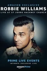 Robbie Williams interpreta a Self en Prime Live Events: Robbie Williams Live at St. John's Hackney