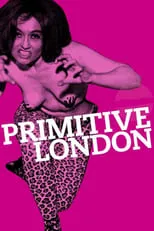 Película Primitive London