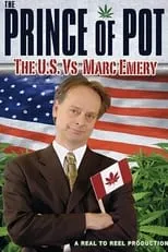 Película Prince of Pot: The US vs. Marc Emery