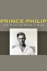 Louis Mountbatten interpreta a Self (archive footage) en Prince Philip: The Plot to Make a King