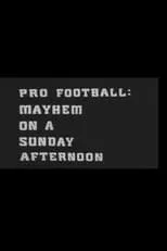 Póster de la película Pro Football: Mayhem on a Sunday Afternoon