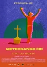 Poster de la película Procura-se Meteorango Kid: Vivo ou Morto - Películas hoy en TV