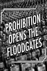 Película Prohibition Opens the Floodgates