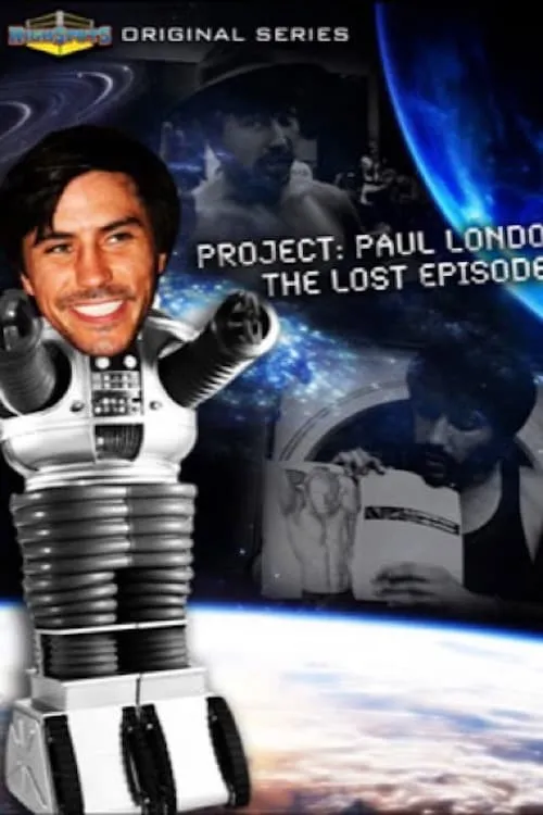 Póster de la película Project: Paul London - The Lost Episodes