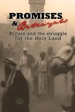 Película Promises & Betrayals: Britain and the Struggle for the Holy Land