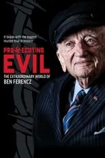 Poster de Prosecuting Evil: The Extraordinary World of Ben Ferencz