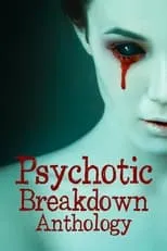 Poster de la película Psychotic Breakdown Anthology - Películas hoy en TV