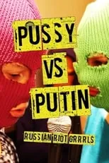 Mariya Alyokhina es Mariya Alyokhina en Pussy Versus Putin