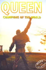 Freddie Mercury es Self (archive footage) en Queen: Champions of the World