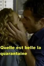 Película Qu'elle est belle la quarantaine