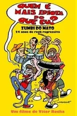 Película Quem é mais idiota do que eu? - Zumbi do Mato: 24 anos de rock regressivo