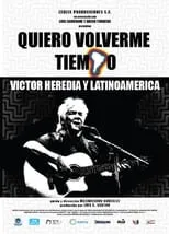 Poster de Quiero volverme tiempo: Victor Heredia y Latinoamérica