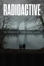 Joanne Doroshow es Self en Radioactive: The Women of Three Mile Island