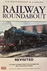 Peter Woods es Narrator en Railway Roundabout Revisited