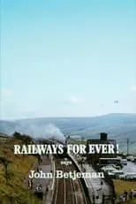 John Betjeman es Narrator (voice) en Railways for Ever!