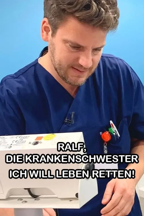 Ralf Herrmann es Self - Host en Ralf, die Krankenschwester - Ich will Leben retten!