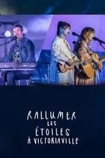 Película Rallumer les étoiles à Victoriaville