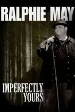 Ralphie May interpreta a Himself en Ralphie May: Imperfectly Yours