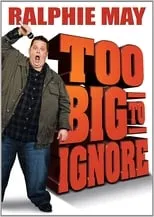 Poster de la película Ralphie May: Too Big to Ignore - Películas hoy en TV