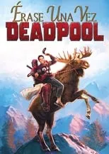 Poster de Érase una vez Deadpool