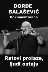 Ðorde Balaševic es Himself en Ratovi prolaze, ljudi ostaju