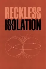 Película Reckless Isolation