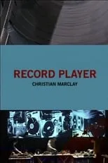 Christian Marclay es Himself en Record Player: Christian Marclay