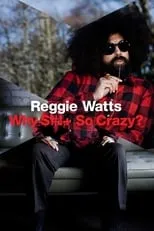 Póster de la película Reggie Watts: Why Shit So Crazy?