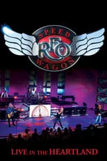 Película REO Speedwagon: Live in the Heartland