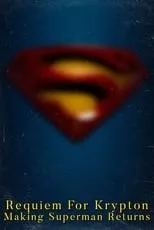 Poster de Requiem for Krypton: Making 'Superman Returns'