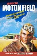 Liz Mikel es Narrator en Resurrecting Moton Field: The Birthplace of the Tuskegee Airmen