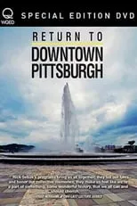 Rick Sebak es Narrator en Return to Downtown Pittsburgh