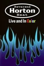 Jim 'Reverend Horton Heat' Heath es Self - Vocals / Guitar en Reverend Horton Heat | Live And In Color