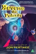 Póster de la película Reverse the Polarity: A Day in the Life of Jon Pertwee