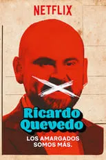 Ricardo Quevedo es  en Ricardo Quevedo: los amargados somos más