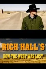 Rich Hall es Himself en Rich Hall's How The West Was Lost