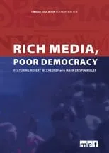 Robert McChesney es Himself en Rich Media, Poor Democracy