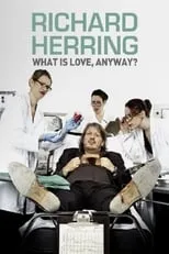 Poster de Richard Herring: What Is Love, Anyway?