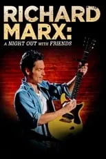 Richard Marx es  en Richard Marx: A Night Out With Friends