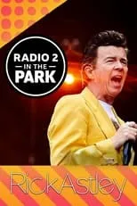 Rick Astley es Self en Rick Astley: Radio 2 in the Park