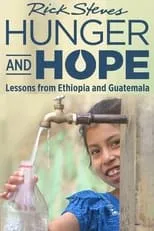 Rick Steves es Himself en Rick Steves Hunger and Hope: Lessons from Ethiopia and Guatemala